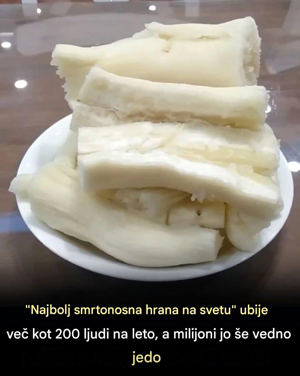 Vsako leto zaradi “najsmrtonosnejše hrane na svetu” umre več kot 200 ljudi, a jo še vedno uživa skoraj 500 milijonov.