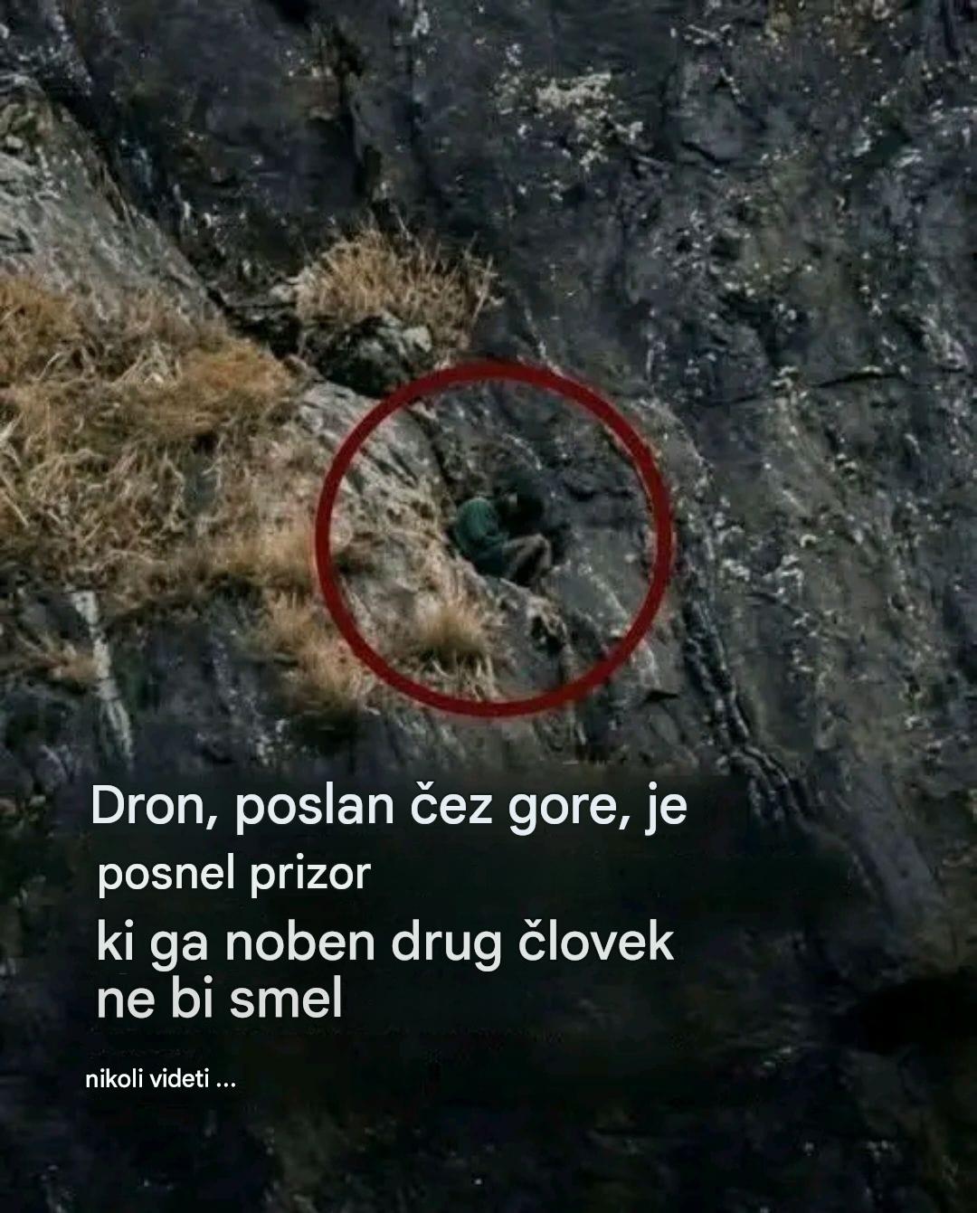 Dron ZaginDron, ki je letel nad gorami, je posnel prizor, ki ga še noben človek ni videl.